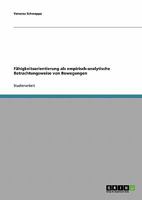 F�higkeitsorientierung als empirisch-analytische Betrachtungsweise von Bewegungen 3638648354 Book Cover