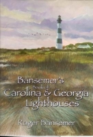 Bansemer's Book of Carolina and Georgia Lighthouses 1561641944 Book Cover