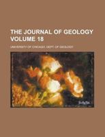 The Journal of geology Volume v. 18 1910 1172051690 Book Cover