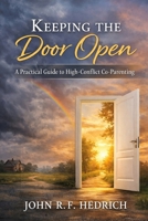 Keeping the Door Open: A Practical Guide to High-Conflict Co-parenting (Patch Notes) B0GLGM1YF9 Book Cover