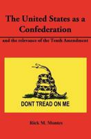 The United States as a Confederation and the Relevance of the Tenth Amendment 4871879038 Book Cover