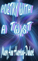 Poetry with a Twist 1105027813 Book Cover