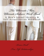 The Ultimate Man, Ultimate Seducer Work Book 1523419067 Book Cover