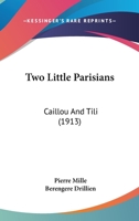 Two Little Parisians Caillou and Tili 1165783428 Book Cover