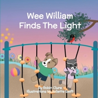 Wee William Finds The Light 1794770275 Book Cover