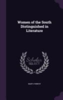 Women of the South Distinguished in Literature 1357694733 Book Cover