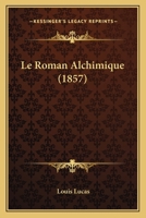 Le Roman Alchimique (1857) 1166771385 Book Cover