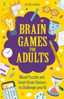 Brain Games for Adults: Mixed Puzzles and Smart Brainteasers to Challenge Your IQ 1789293820 Book Cover