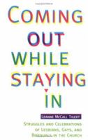 Coming Out While Staying in: Struggles and Celebrations of Lesbians, Gays, and Bisexuals in the Church 0829811508 Book Cover