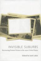 Invisible Suburbs: Recovering Protest Fiction in the 1950s United States 1617033286 Book Cover
