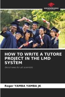 How to Write a Tutore Project in the LMD System 6208939224 Book Cover