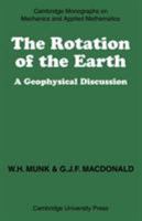 The Rotation of the Earth: A Geophysical Discussion (Cambridge Monographs on Mechanics) 0521104068 Book Cover