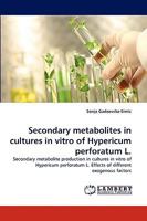 Secondary metabolites in cultures in vitro of Hypericum perforatum L. 3838383044 Book Cover