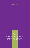 La nanoscience des choses (French Edition) 2322532606 Book Cover