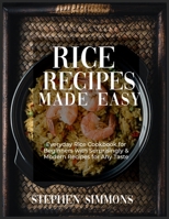 Rice Cookbook: 100+ Quick and Healthy Rice Recipes with Easy to Follow Cooking Instructions 1803218452 Book Cover