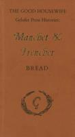 Manchet & Trencher: Bread 0950652938 Book Cover