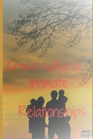 Cross-cultural Intimate Relationships B08D4F8SMJ Book Cover