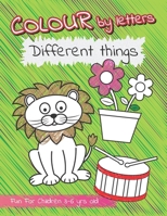 Colour by letters Different things B09YQQJS5V Book Cover