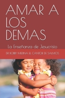 AMAR A LOS DEMAS: La Enseñanza de Jesucristo (Spanish Edition) B0F8P3JYZN Book Cover