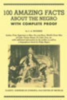 100 Amazing Facts About the Negro With Complete Proof: A Short Cut to the World History of the Negro 0960229477 Book Cover