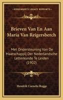 Brieven Van En Aan Maria Van Reigersberch: Met Ondersteuning Van De Maatschappij Der Nederlandsche Letterkunde Te Leiden (1902) 1160719241 Book Cover