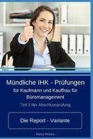 Mündliche Ihk - Prüfungen Für Kaufmann Und Kauffrau Für Büromanagement: Die Report - Variante 1728924065 Book Cover