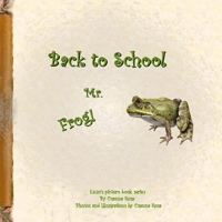 Back to School Mr. Frog! B08C6VVR4B Book Cover