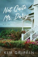 Not Quite Mr. Darcy: A Novel B0CJH8Y94V Book Cover