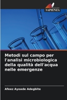 Metodi sul campo per l'analisi microbiologica della qualità dell'acqua nelle emergenze (Italian Edition) 6208317835 Book Cover