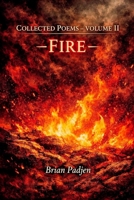 Collected Poems: Volume II -Fire- B0H3K5WCWG Book Cover