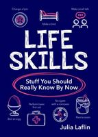 Life Skills: Stuff You Should Really Know By Now 1786852837 Book Cover