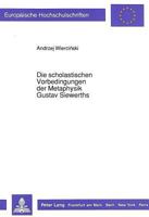 Die Scholastischen Vorbedingungen Der Metaphysik Gustav Siewerths: Eine Historisch-Kritische Studie Mit Bezug Auf Die Seinsvergessenheitstheorie Von M 3631433700 Book Cover