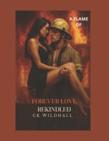 A Flame of Forever: Love Rekindled B0FJ6CH7FY Book Cover