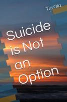 Suicide is Not an Option 1968314040 Book Cover