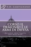 Corso il Demonio e le Armi di Difesa: Piccole cose tratte dai miei blog 1493635336 Book Cover