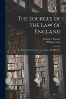 The Sources of the Law of England: an Historical Introduction to the Study of English Law 1015141013 Book Cover