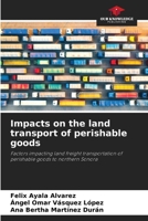 Impacts on the land transport of perishable goods 6208611814 Book Cover
