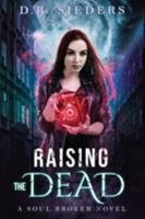 Raising the Dead 1944728635 Book Cover