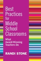 Best Practices for Middle School Classrooms: What Award-Winning Teachers Do 1632205440 Book Cover