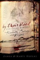 By Their Blood,: Christian Martyrs from the Twentieth Century and Beyond 0801043956 Book Cover