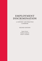 Employment Discrimination: A Context and Practice Casebook 1611633087 Book Cover
