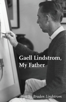 Gaell Lindstrom, My Father 163398107X Book Cover