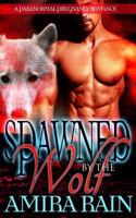 Spawned By The Wolf 1539342735 Book Cover