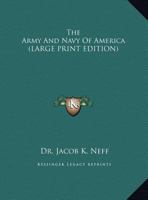 The Army and Navy of America 1345249985 Book Cover