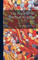 The Nature of Enzyme Action; Volume 3 1020299924 Book Cover