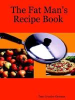 The Fat Man's Recipe Book B002ACFESO Book Cover