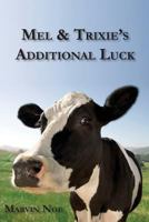 Mel & Trixie's Additional Luck 1534603565 Book Cover