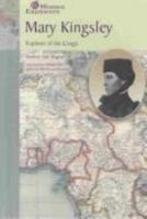 Mary Kingsley: Explorer of the Congo (Women Explorers) 0791077144 Book Cover