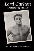 Lord Carlton: Aristocrat of the Mat 1721568093 Book Cover