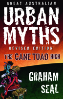 Great Australian Urban Myths: Revised Edition The Cane Toad High B000M0U882 Book Cover